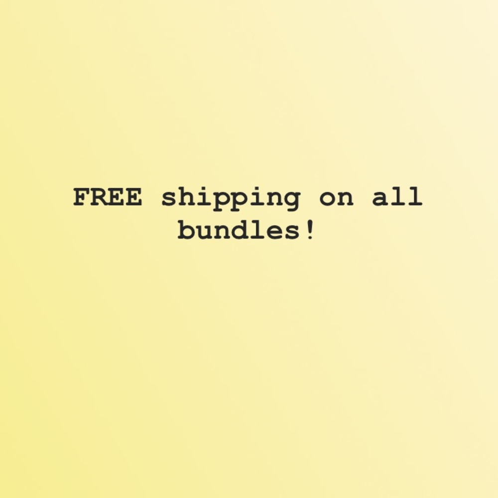 Free shipping on ALL bundles!!